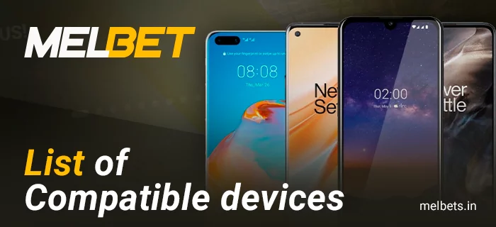 Up-to-date list of devices for Melbet android app